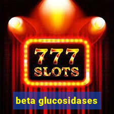 beta glucosidases